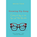 Growing Up Jung: Coming of Age as the Son of Two Shrinks