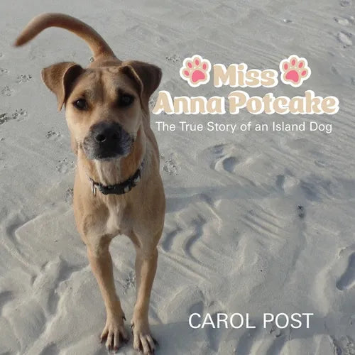 Miss Anna Potcake: The True Story of an Island Dog