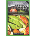 The Optimum Low Residue Diet Cookbook: 100+ Low Residue to Restore and Improve Your Digestive System