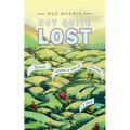 Not Quite Lost: Travels Without A Sense of Direction