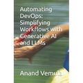 Automating DevOps: Simplifying Workflows with Generative AI and LLMs
