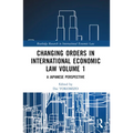 Changing Orders in International Economic Law
