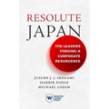 Resolute Japan: The Leaders Forging a Corporate Resurgence