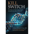 Kill Switch: The History of How Viruses Shaped Humanity and Led to Covid-19