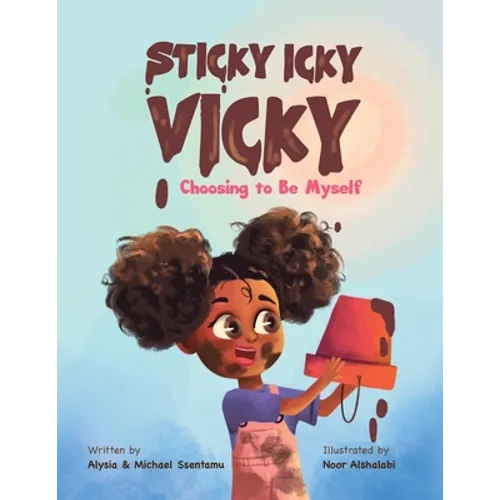 Sticky Icky Vicky: Choosing to Be Myself