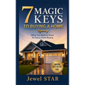 7 Magic Keys to Buying a Home: What You Need to Know for Savvy Home Buying