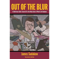 Out of the Blur: A Delirious Dad's Search for the Holy Grail of Work-Life Balance