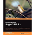 Implementing Sugarcrm 5.X