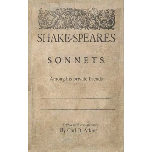 Shakespeare's Sonnets Among His Private Friends