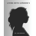 Living with Sjögren's: Natural Solutions for a Healthier Life