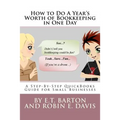 How to Do A Year's Worth of Bookkeeping in One Day: A Step-By-Step Guide for Small Businesses