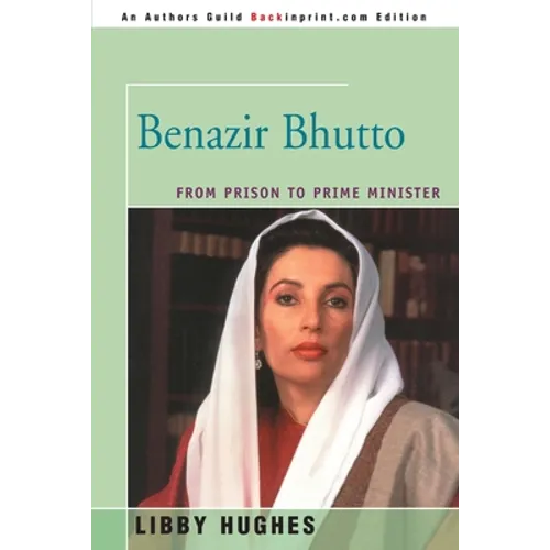 Benazir Bhutto: From Prison to Prime Minister