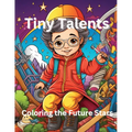 Tiny Talents: Coloring the Future Stars