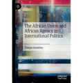 The African Union and African Agency in International Politics