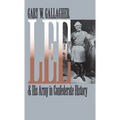Lee and His Army in Confederate History