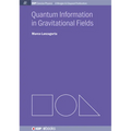 Quantum Information in Gravitational Fields
