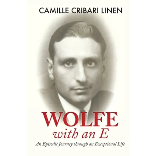 Wolfe with an E: An Episodic Journey through an Extraordinary Life