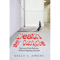 Death by Cubicle: Recovery from Burnout Without Quitting Your Job