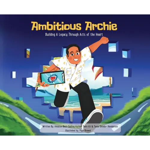 Ambitious Archie: Building a Legacy Through Acts of the Heart