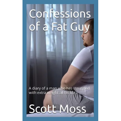 Confessions of a Fat Guy