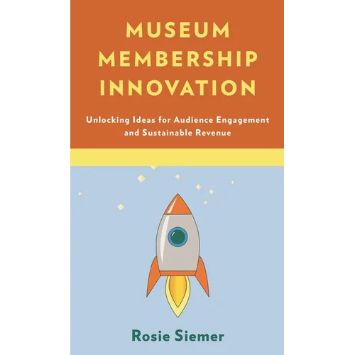 Museum Membership Innovation: Unlocking Ideas for Audience Engagement and Sustainable Revenue