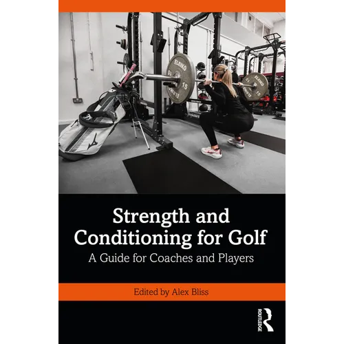 Strength and Conditioning for Golf: A Guide for Coaches and Players