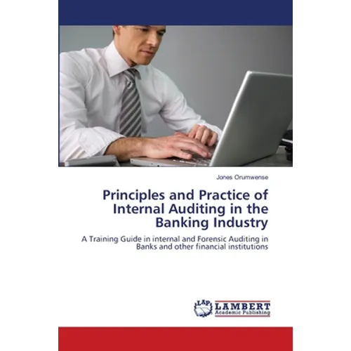Principles and Practice of Internal Auditing in the Banking Industry