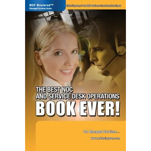 The Best NOC and Service Desk Operations BOOK EVER! For Managed Services