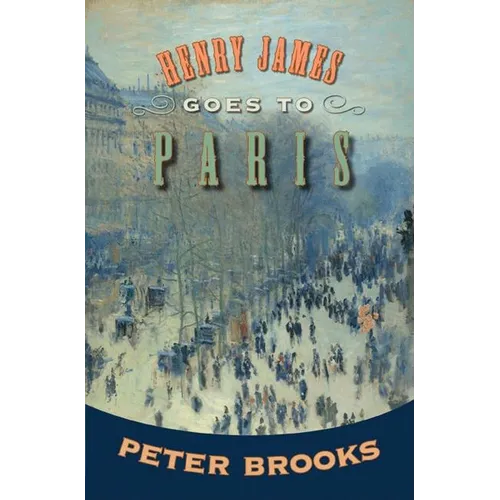 Henry James Goes to Paris