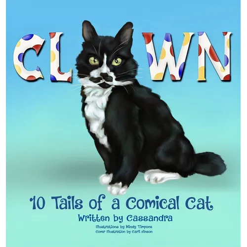 CLOWN 10 Tails of a Comical Cat