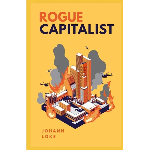 Rogue Capitalist: The Exclusive Guide for Navigating The New Normal & The Great Reset
