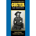 A Complete Life of General George A. Custer, Volume 1: Through the Civil War