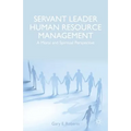 Servant Leader Human Resource Management: A Moral and Spiritual Perspective