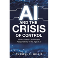AI and the Crisis of Control: How Leaders Can Reclaim Responsibility in the Age of AI