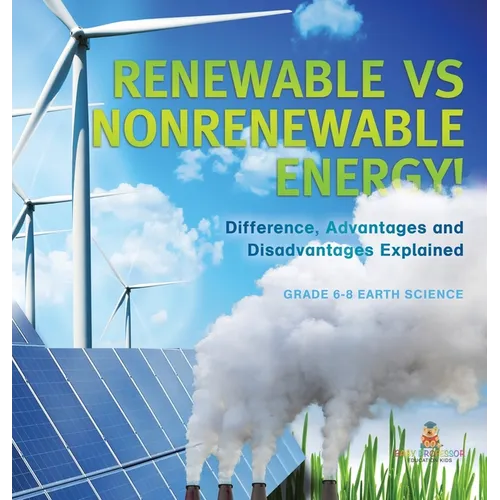 Renewable vs Nonrenewable Energy! Difference, Advantages and Disadvantages Explained Grade 6-8 Earth Science