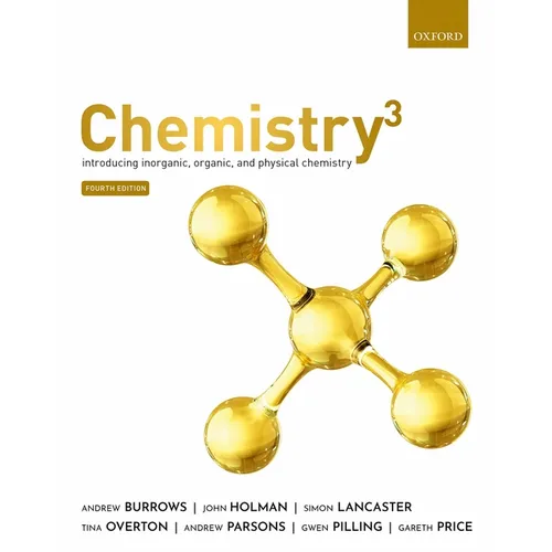 Chemistry3 4th Edition: Introducing Inorganic, Organic and Physical Chemistry