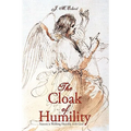 The Cloak of Humility: Success Is Walking Humbly with God