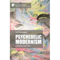 Psychedelic Modernism: Literature and Film