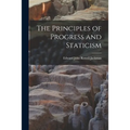 The Principles of Progress and Staticism