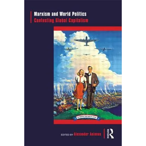 Marxism and World Politics: Contesting Global Capitalism