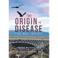 The Origin of Disease: The War Within