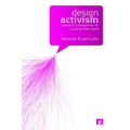 Design Activism: Beautiful Strangeness for a Sustainable World