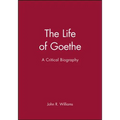 The Life of Goethe: A Critical Biography