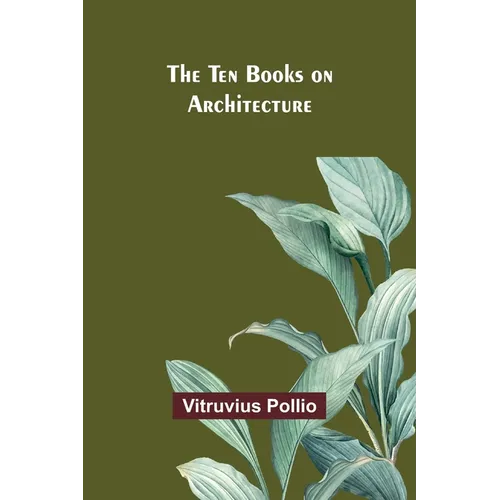 The Ten Books on Architecture