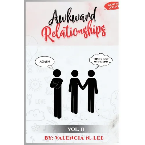Awkward Relationships Short Story Collection Vol. II