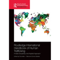 Routledge International Handbook of Human Trafficking: A Multi-Disciplinary and Applied Approach