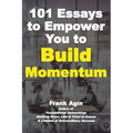 101 Essays to Empower You to Build Momentum