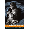 The Sympathetic State: Disaster Relief and the Origins of the American Welfare State