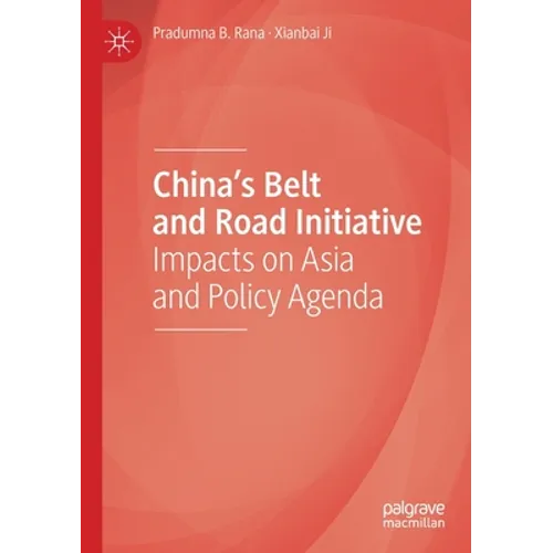 China's Belt and Road Initiative: Impacts on Asia and Policy Agenda