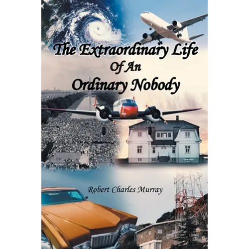 The Extraordinary Life Of An Ordinary Nobody